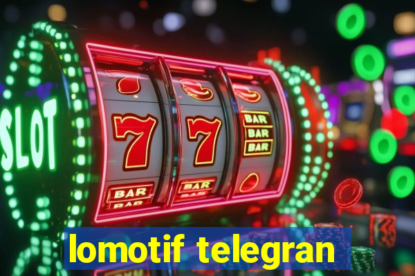 lomotif telegran